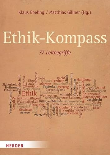 Ethik-Kompass: 77 Leitbegriffe von Herder, Freiburg